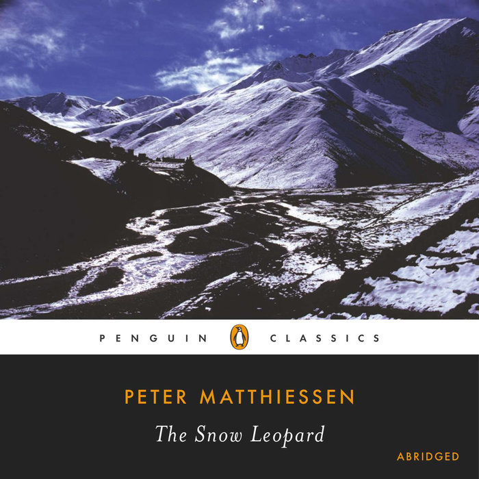 The Snow Leopard by Peter Matthiessen Penguin Random House Audio