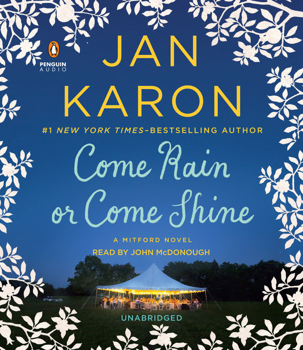 Come Rain or Come Shine by Jan Karon Penguin Random House Audio