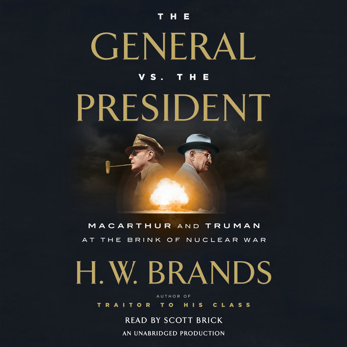 The General Vs The President By H W Brands Penguin Random House Audio