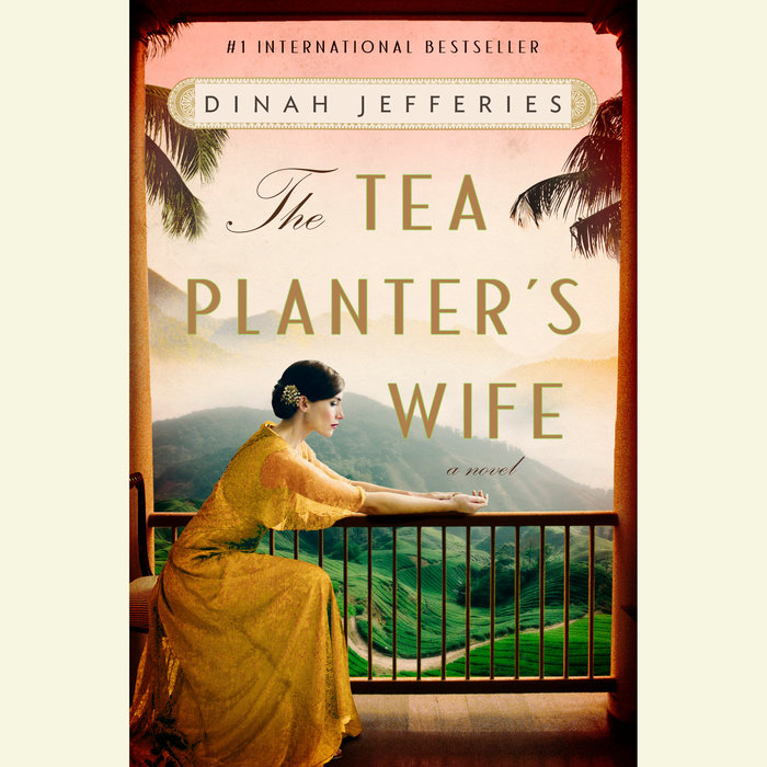 The Tea Planter's Wife by Dinah Jefferies Penguin Random House Audio