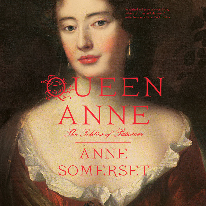 Queen Anne by Anne Somerset Penguin Random House Audio