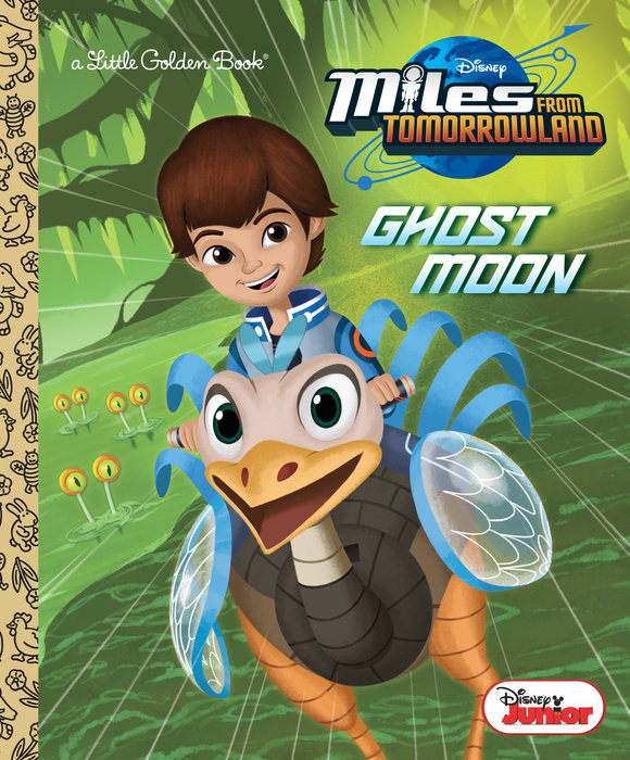 Ghost Moon (Disney Junior: Miles From Tomorrowland) – Author Lauren Forte;  Illustrated by Patrick Spaziante – Random House Children's Books