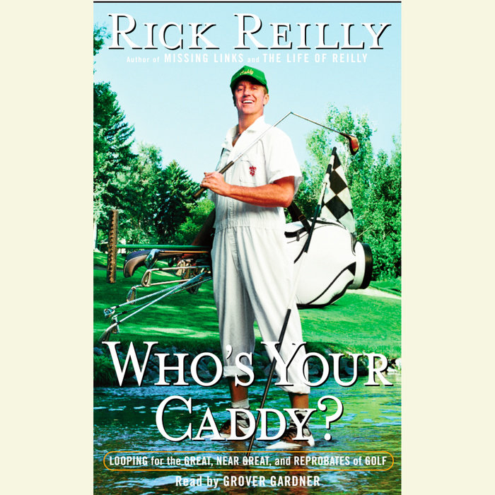 Who's Your Caddy? by Rick Reilly Penguin Random House Audio