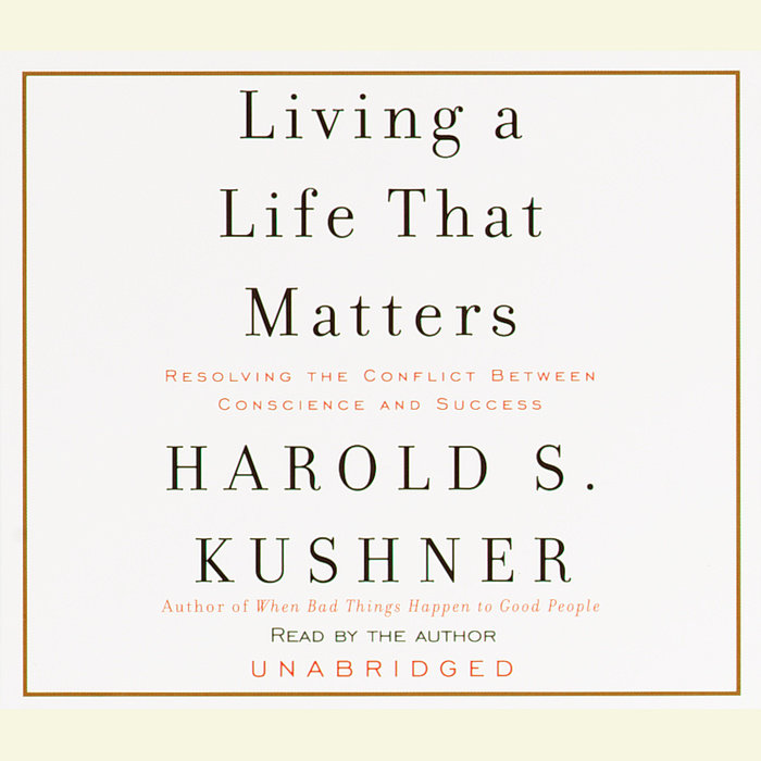 Living a Life That Matters by Harold S. Kushner | Penguin Random House ...