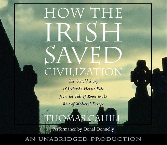 How the Irish Saved Civilization Cover
