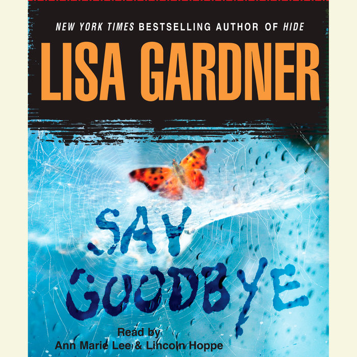 Ann is read. Lisa, Gardner "say GOODBUY"