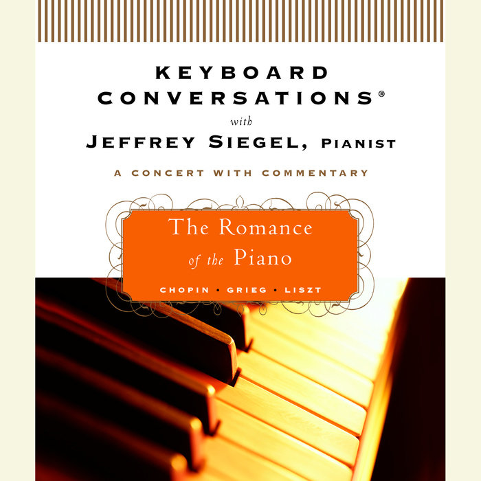 Keyboard Conversations The Romance Of The Piano Keyboard Conversations
With Jeffrey Siegel