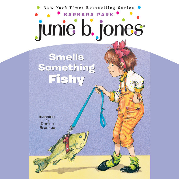 Junie B. Jones Smells Something Fishy by Barbara Park Penguin Random House Audio