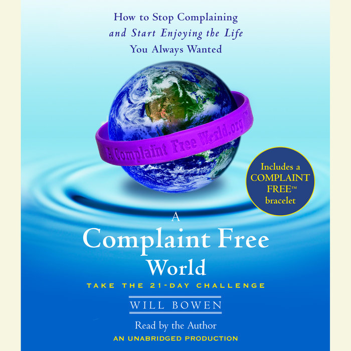 A Complaint Free World By Will Bowen | Penguin Random House Audio