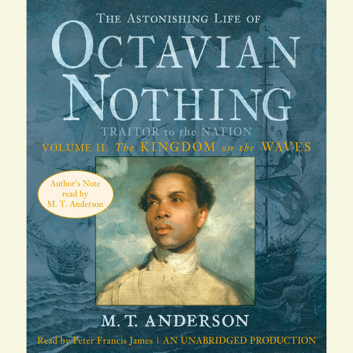 The Astonishing Life of Octavian Nothing, Traitor to the Nation, Volume 2: The Kingdom on the Waves Cover