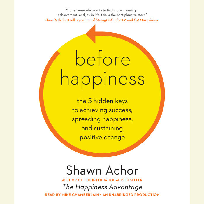 Before Happiness by Shawn Achor Penguin Random House Audio