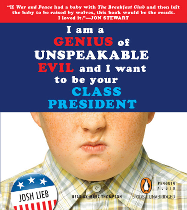 I Am A Genius Of Unspeakable Evil And I Want To Be Your Class President By Josh Lieb Penguin Random House Audio