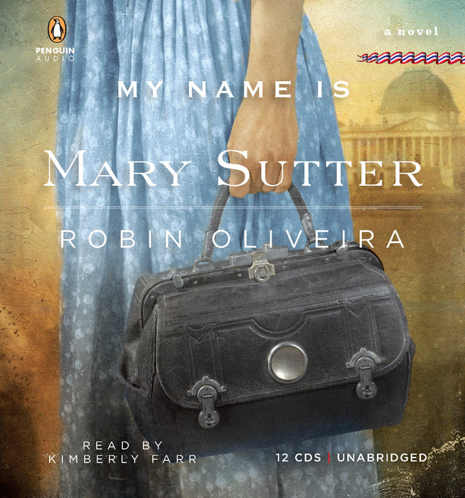 My Name Is Mary Sutter by Robin Oliveira Penguin Random