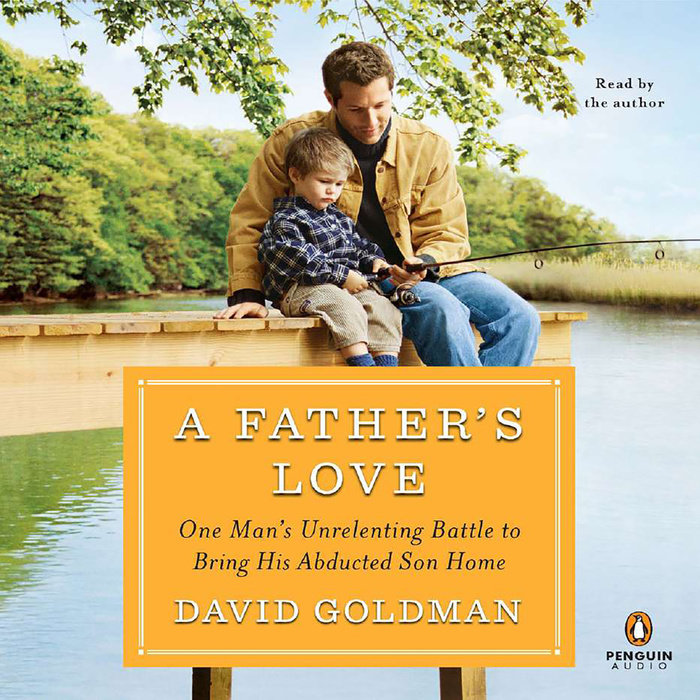 A Father's Love by David Goldman | Penguin Random House Audio