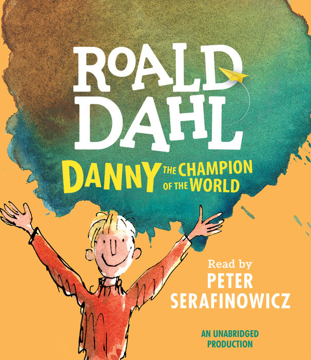 Danny The Champion Of The World By Roald Dahl Penguin Random House Audio