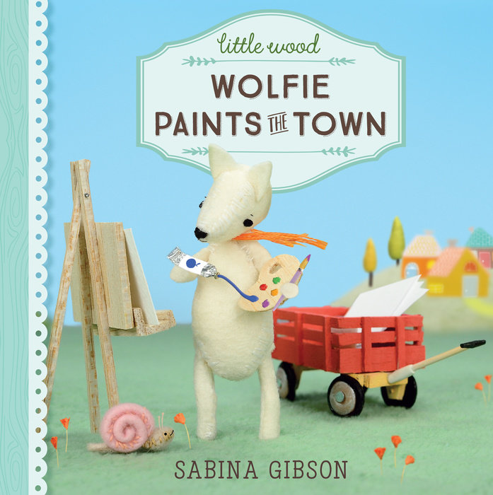 Cover of Little Wood: Wolfie Paints the Town