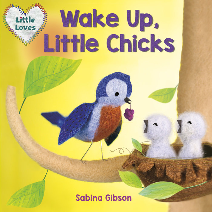 Cover of Wake Up, Little Chicks! (Little Loves)