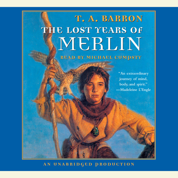 The Lost Years of Merlin by T.A. Barron | Penguin Random House Audio