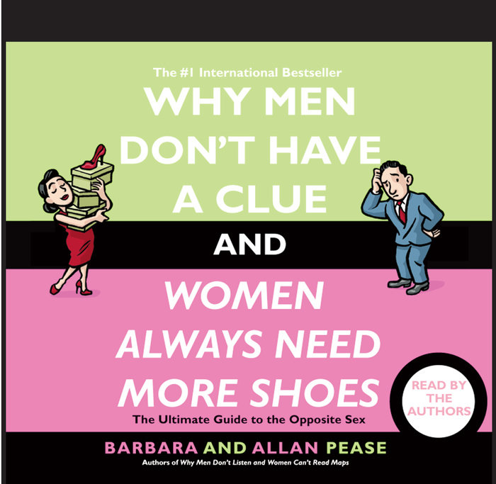 Why Men Don't Have a Clue and Women Always Need More Shoes Cover