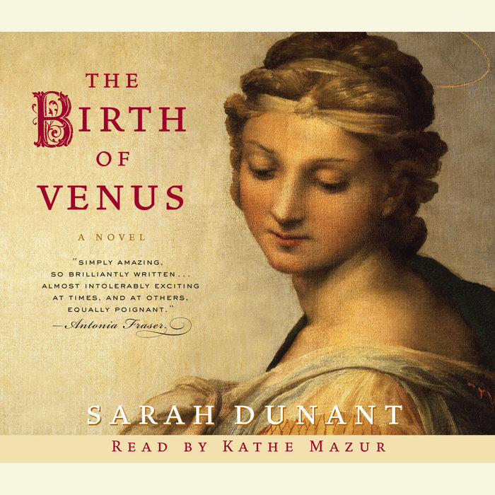 The Birth of Venus by Sarah Dunant | Penguin Random House Audio