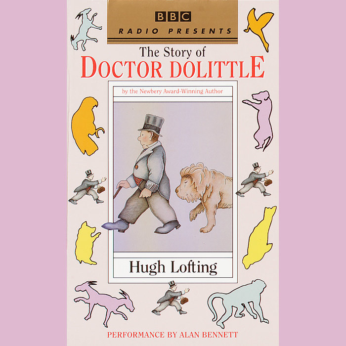 The Story of Doctor Dolittle by Hugh Lofting | Penguin Random House Audio