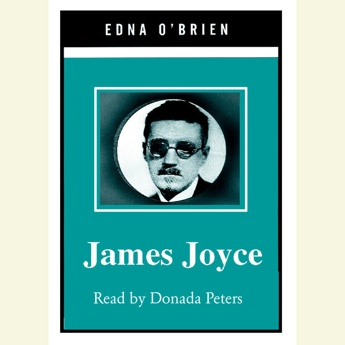 James Joyce by Edna O'Brien | Penguin Random House Audio