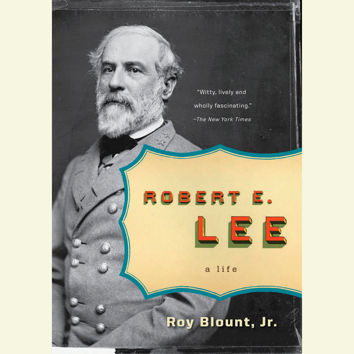 Robert E. Lee by Roy Blount, Jr. Penguin Random House Audio