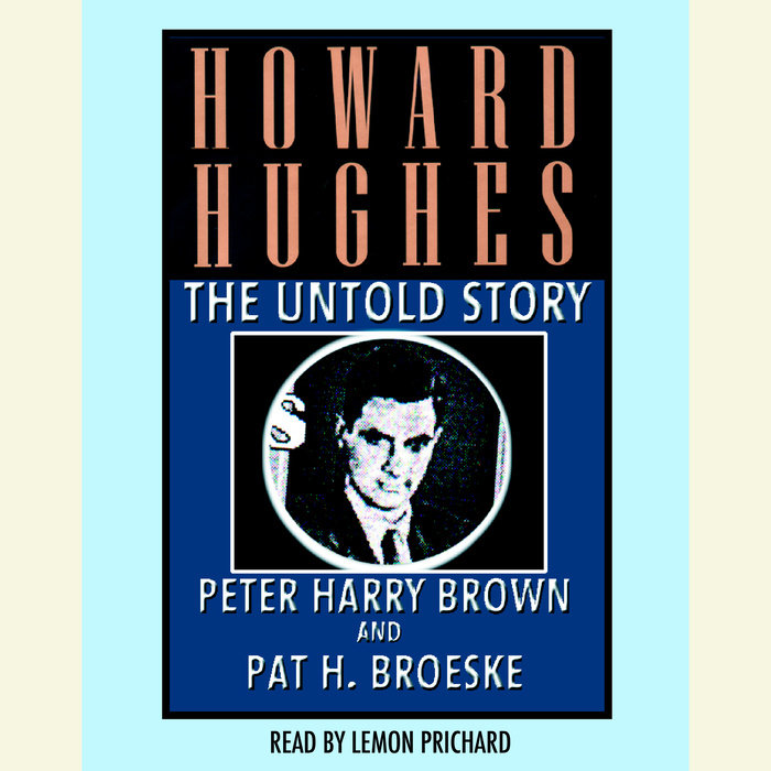 Howard Hughes by Peter Harry Brown & Pat H. Broeske | Penguin Random ...