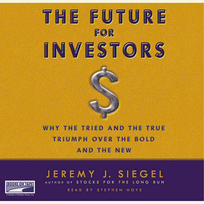 The Future for Investors by Jeremy J. Siegel Penguin Random House Audio