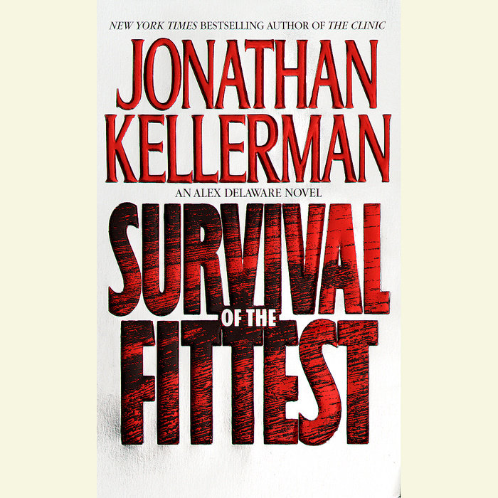 Survival of the Fittest by Jonathan Kellerman | Penguin Random House Audio