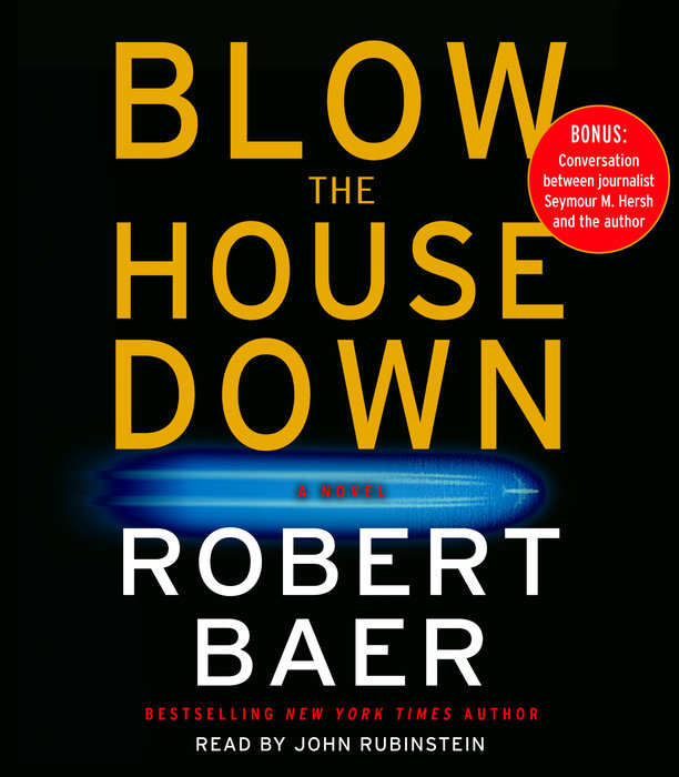 Blow the House Down by Robert Baer Penguin Random House Audio