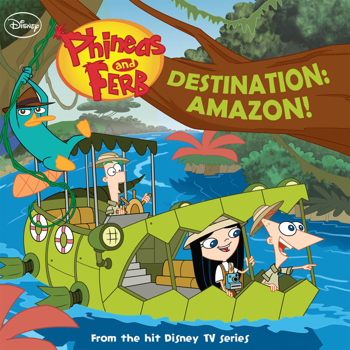 Cover of Phineas and Ferb: Destination: Amazon!
