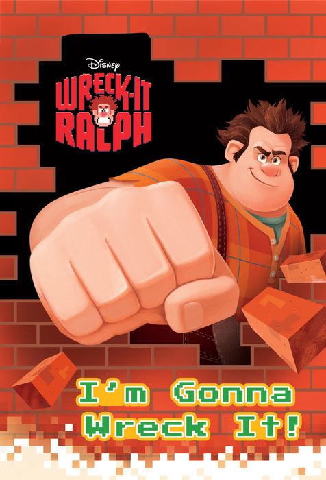 Cover of I\'m Gonna Wreck It! (Disney Wreck-it Ralph)