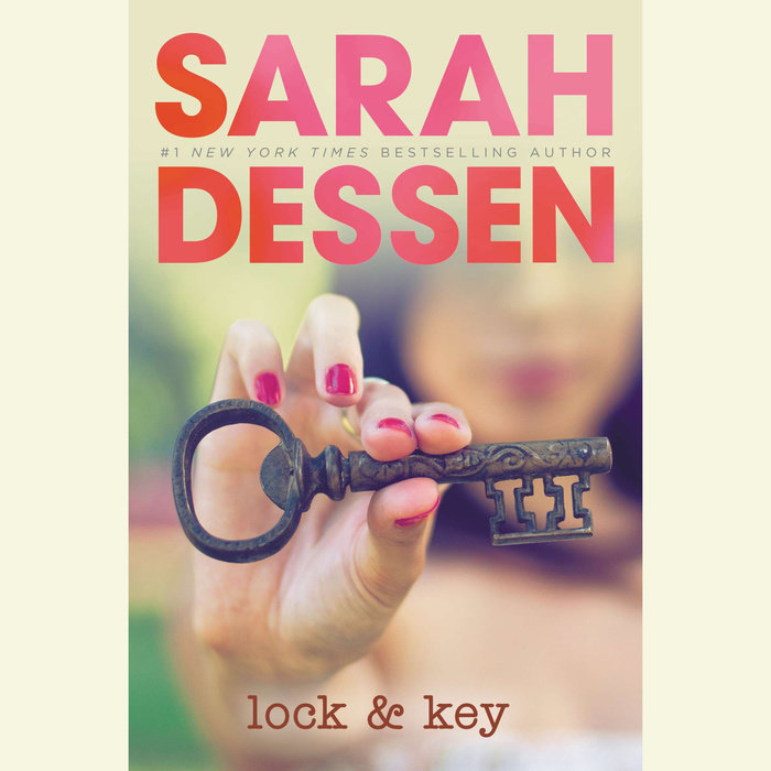 Lock and Key by Sarah Dessen Penguin Random House Audio