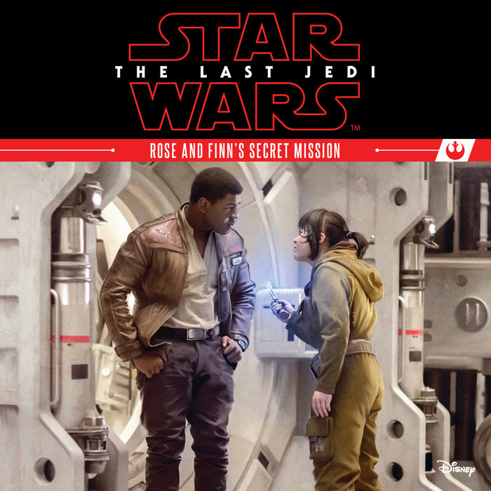Cover of Star Wars: The Last Jedi: Rose and Finn\'s Secret Mission