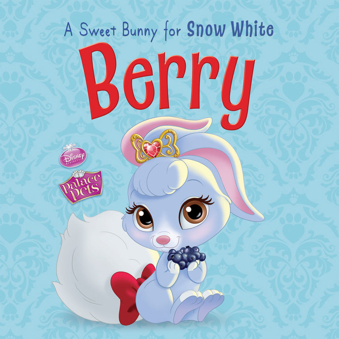 Cover of Palace Pets: Berry: A Sweet Bunny for Snow White