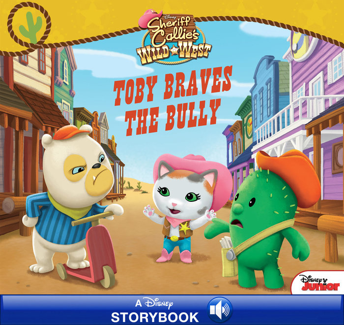 Cover of Sheriff Callie\'s Wild West: Toby Braves the Bully