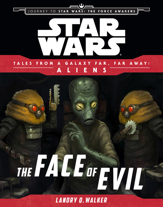 Cover of Star Wars: Journey to The Force Awakens: The Face of Evil
