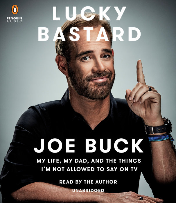 Lucky Bastard by Joe Buck Penguin Random House Audio