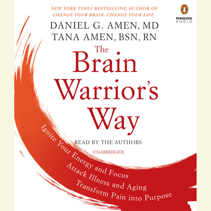 The Brain Warriors Way By Daniel G Amen Md Tana Amen - 