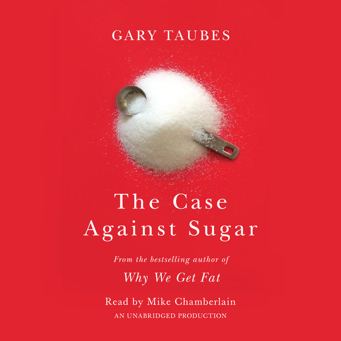 The Case Against Sugar Cover