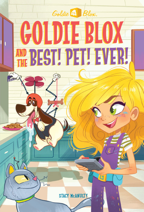 Cover of Goldie Blox and the Best! Pet! Ever!