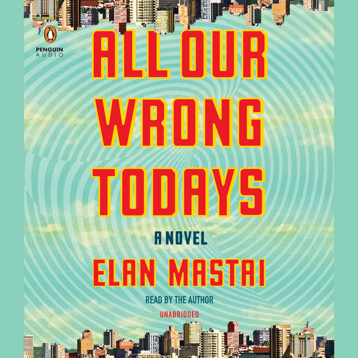 All Our Wrong Todays Cover