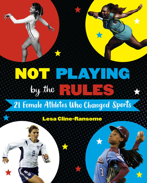 Cover of Not Playing by the Rules: 21 Female Athletes Who Changed Sports