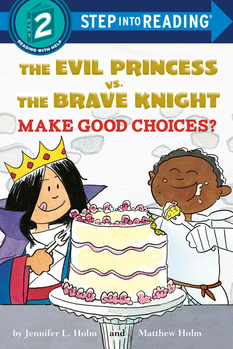 Cover of The Evil Princess vs. the Brave Knight: Make Good Choices?