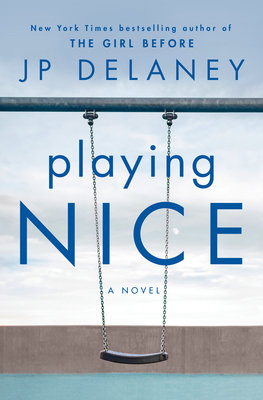 Playing Nice By Jp Delaney Penguinrandomhouse Com Books