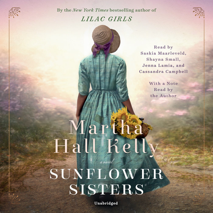 Sunflower Sisters By Martha Hall Kelly Penguin Random House Audio