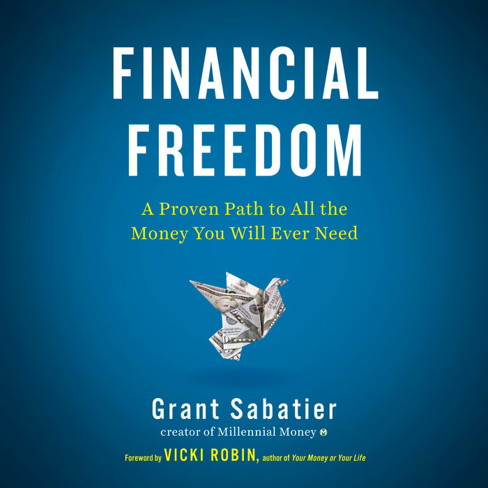 Financial Freedom By Grant Sabatier Penguin Random House Audio