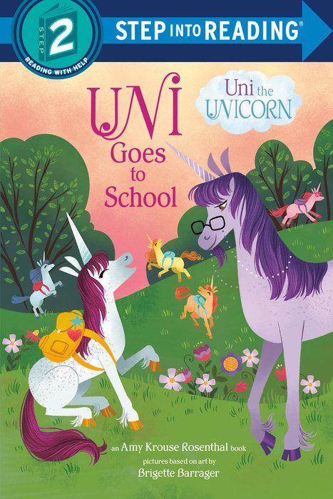 Uni Goes to School (Uni the Unicorn) – Author Amy Krouse Rosenthal;  Illustrated by Brigette Barrager – Random House Children's Books