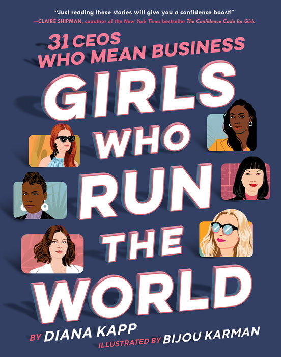 Cover of Girls Who Run the World: 31 CEOs Who Mean Business